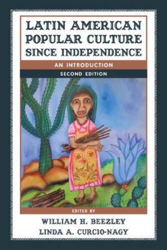 Latin American Popular Culture since Independence: An Introduction – GOOD