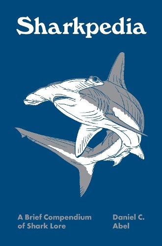 Daniel C Abel Sharkpedia (Hardback) Pedia Books