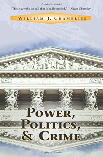 POWER, POLITICS, AND CRIME By William J Chambliss & William J. Chambliss *Mint*