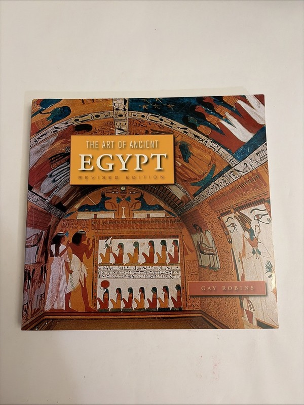 Art of Ancient Egypt : Revised Edition by Gay Robins (2008, Trade Paperback)