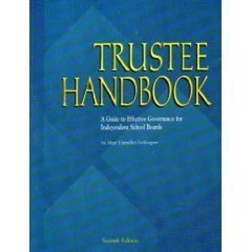 Trustee Handbook : A Guide to Effective Governance for Independen