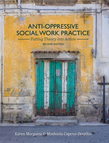 Anti-Oppressive Social Work Practice: Putting Theory into Action