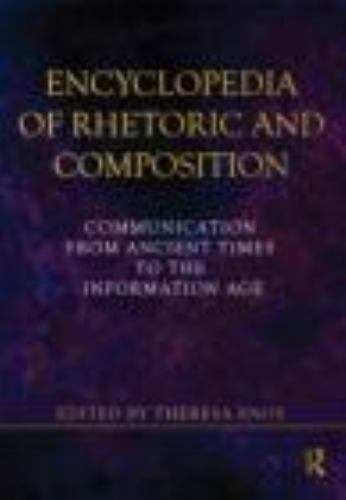 Encyclopedia of Rhetoric and Composition: Communication from Ancient Times to…
