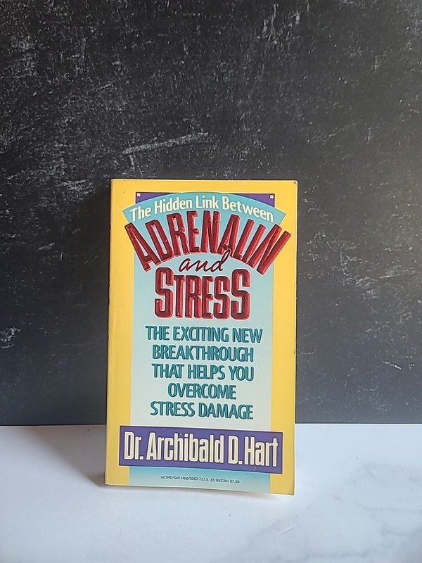 Adrenaline And Stress By Dr. Archibald D. Hart Paperback