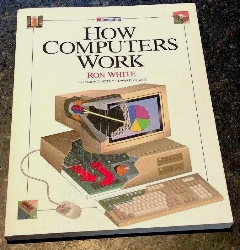 HOW COMPUTERS WORK By Ron White PC/Computing PB 1993 First In Series