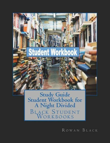 Study Guide Student Workbook For A Night Divided: Black Student Workbooks