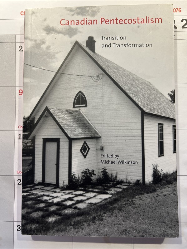 Canadian Pentecostalism – Michael Wilkinson, editor – 2010 – 328 Pages