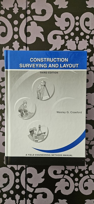Construction Surveying and Layout : A Step-by-Step Field Engineering Methods