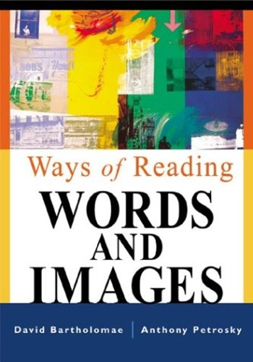 Ways of Reading Words and Images Anthony R., Bartholomae, David P