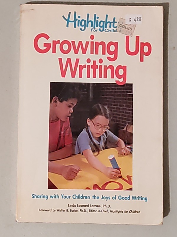 Growing Up Writing Sharing With Your Children the Joys of Good Writing