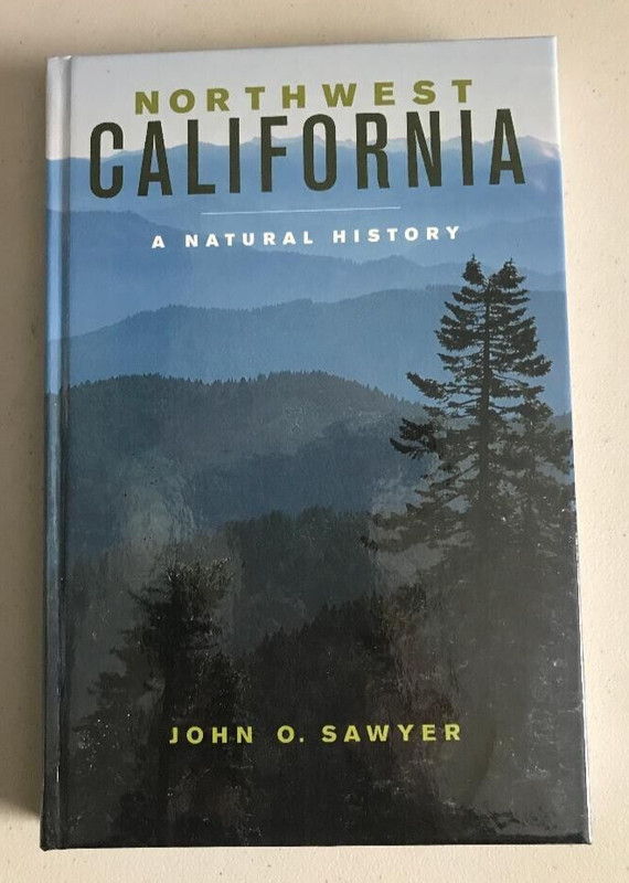 NORTHWEST CALIFORNIA ~ JOHN O. SAWYER ~ 2006 ~A NATURAL HISTORY ~DIVERSE REGIONS