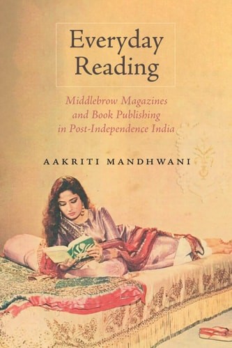 Everyday Reading: Middlebrow Magazines and Book Publishing in Post-Independence