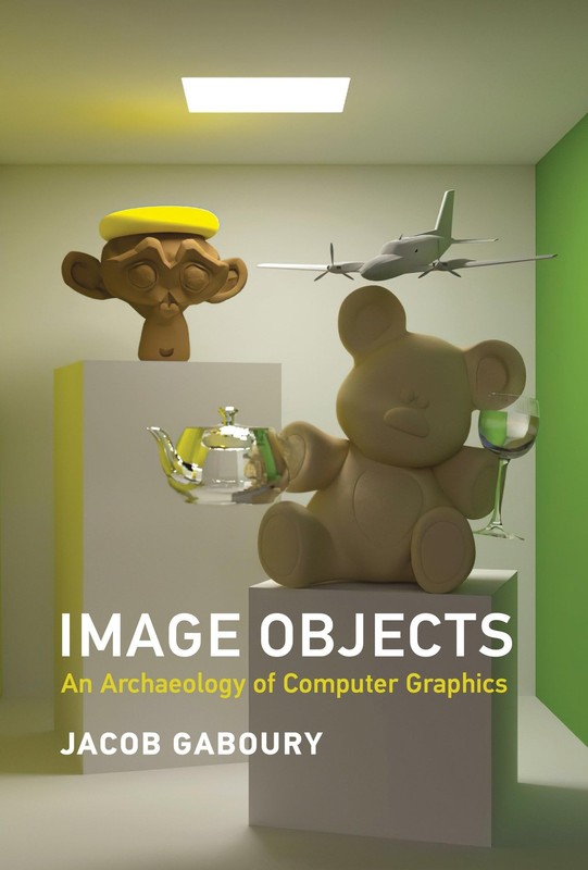 Image Objects: An Archaeology of Computer Graphics, Gaboury, Jacob, Excellent Bo