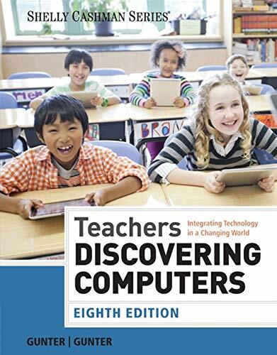 Teachers Discovering Computers: Integrating Technology in a Changing World (S…