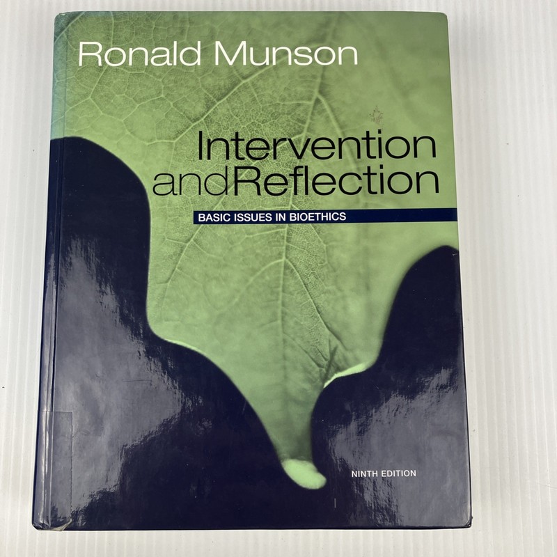 Intervention and Reflection : Basic Issues in Bioethics by Ronald Munson 2011 HC