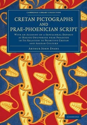 Cretan Pictographs and Prae-Phoenician Script by Arthur John ... - 9781108060974