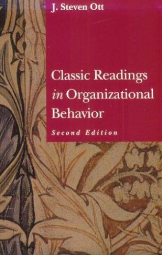 Classic Readings in Organizational Behavior by J. Steven Ott (1995, Trade...