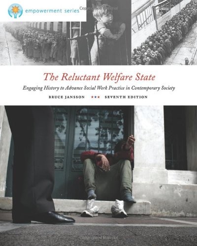THE RELUCTANT WELFARE STATE: ENGAGING HISTORY TO ADVANCE By Bruce S. Jansson VG+