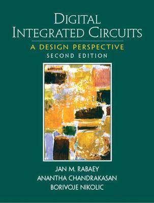 Digital Integrated Circuits - 2nd Edition by Rabaey Jan; Chandrakasan