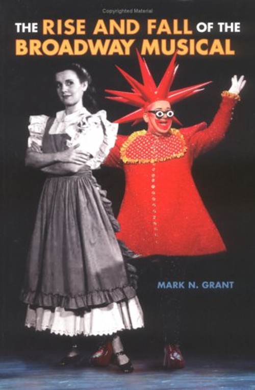 The Rise and Fall of the Broadway Musical Paperback Mark N., Gran
