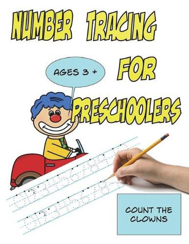 Number Tracing for Preschoolers, Ages 3+, Count the Clowns: (8.5x11, 55 pages) F