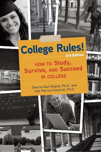College Rules!, 3rd Edition: How to Study, Survive, and Succeed in College by N