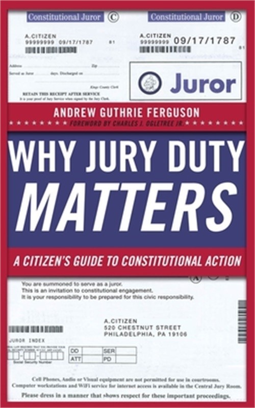 Why Jury Duty Matters: A Citizen’s Guide to Constitutional Action (Paperback or