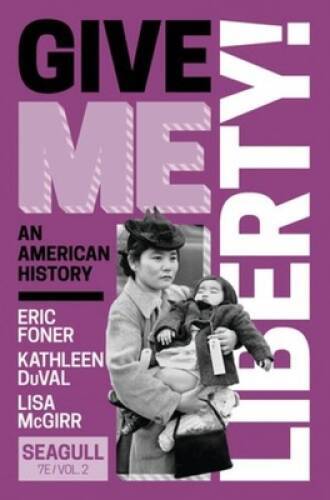 Give Me Liberty (Volume 2) – Paperback By Foner, Eric – VERY GOOD