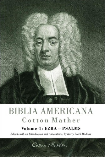 Biblia Americana: Ezra-Psalms by Mather, Cotton, Good Book