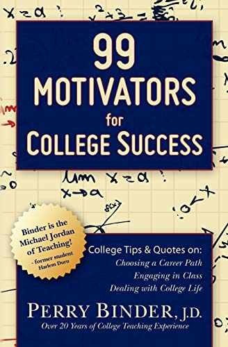 99 Motivators for College – Paperback, by Binder J.D. Perry – Very Good j