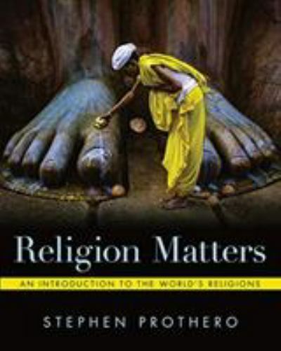Religion Matters: An Introduction to the World’s Religions by Prothero, Stephen