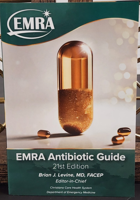 EMRA Antibiotic Guide - 21st Edition Brian J. Levine MD, FACEP Editor-In-Chief gallery