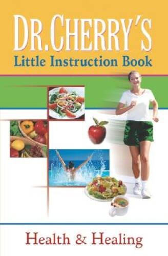 Dr Cherrys Little Instruction Book: Health and Healing – Paperback – GOOD