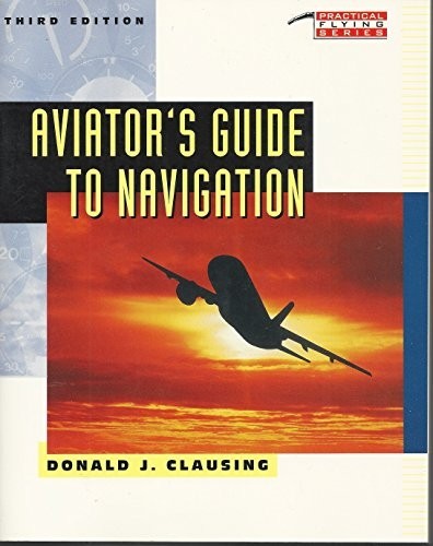 Aviator’s Guide to Navigation (Prac…, Clausing, Donal
