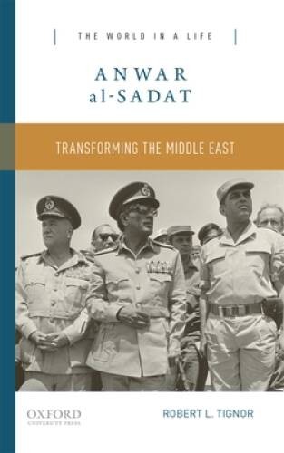 Anwar al-Sadat: Transforming the Middle East (The World in a – VERY GOOD