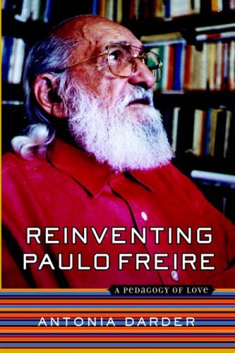 Reinventing Paulo Freire: A Pedagog…, Darder, Antonia