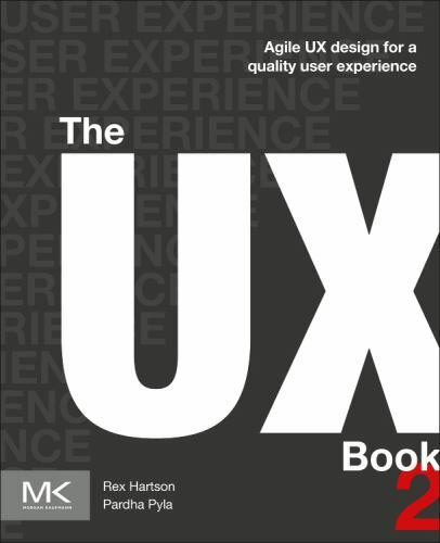 The UX Book : Agile UX Design for a Quality User Experience by Pardha S. Pyla…