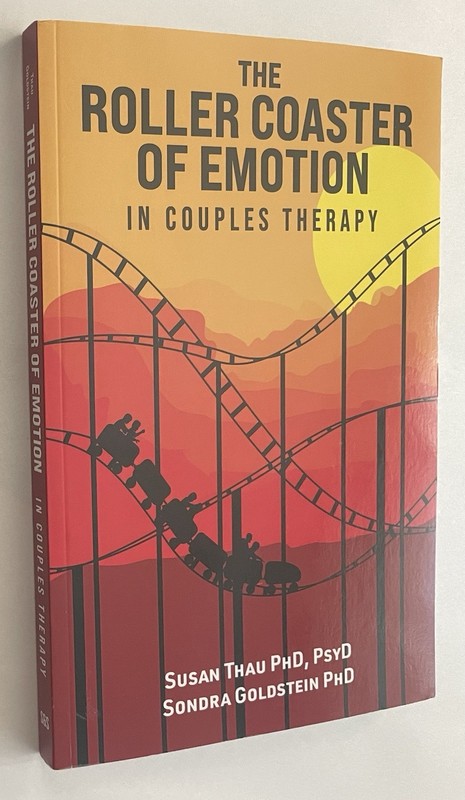 Roller Coaster of Emotion in Couples Therapy SIGNED BY BOTH Thau & Goldstein