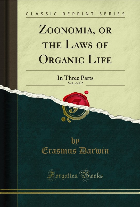Zoonomia, or the Laws of Organic Life, Vol. 2 of 2: In Three Parts