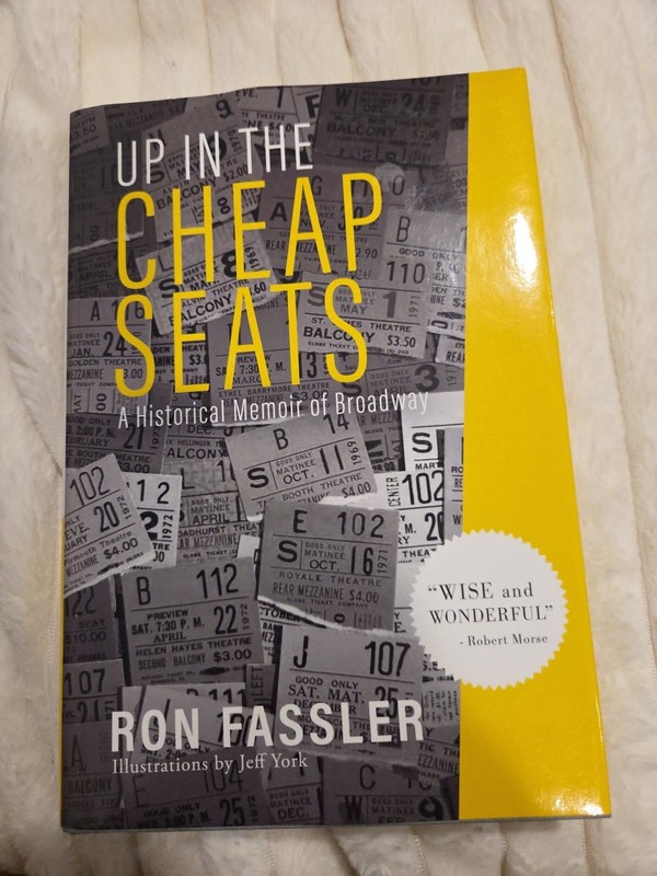 Up in the Cheap Seats : A Historical Memoir of Broadway Signed by Ron Fassler