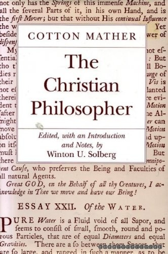 THE CHRISTIAN PHILOSOPHER By Cotton Mather & Winton U Solberg – Hardcover *Mint*