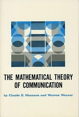 The Mathematical Theory of Communication by Claude E Shannon: New