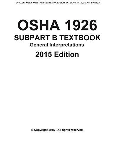 OSHA 1926 SUBPART B-General Interpretations Taxtbook 2015 Edition: DUVALLS OS-,