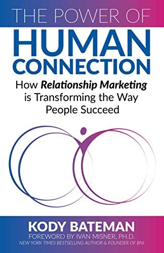The Power of Human Connection by Kody Bateman