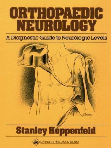 Orthopaedic Neurology : A Diagnostic Guide to Neurologic Levels Hardcover 1977