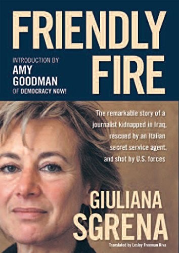 Friendly Fire: The Remarkable Story of a Journalist … by Goodman, Amy Hardback
