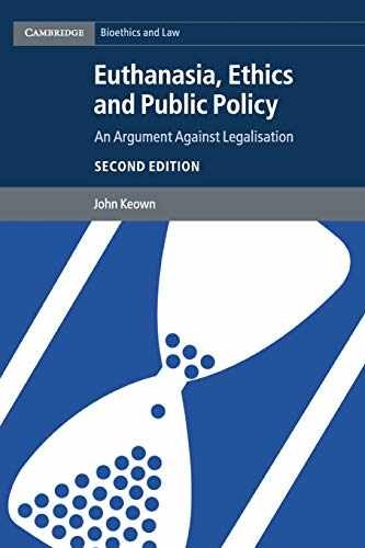Euthanasia, Ethics and Public Policy: An – Paperback, by Keown John – Acceptable