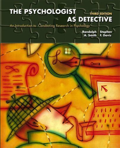 The Psychologist as Detective: An Introduction to Conducting Research in…