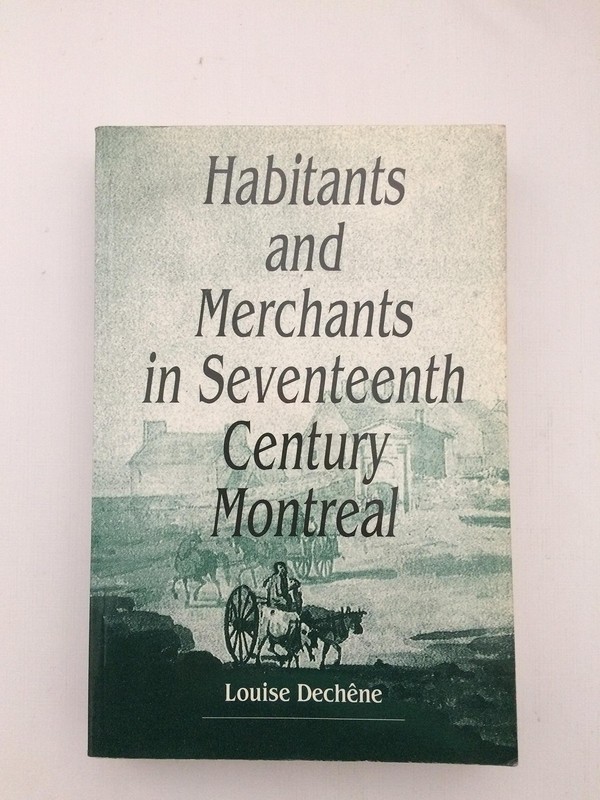 Habitants and Merchants in Seventeenth-Century Montreal (Studies on the Hist…
