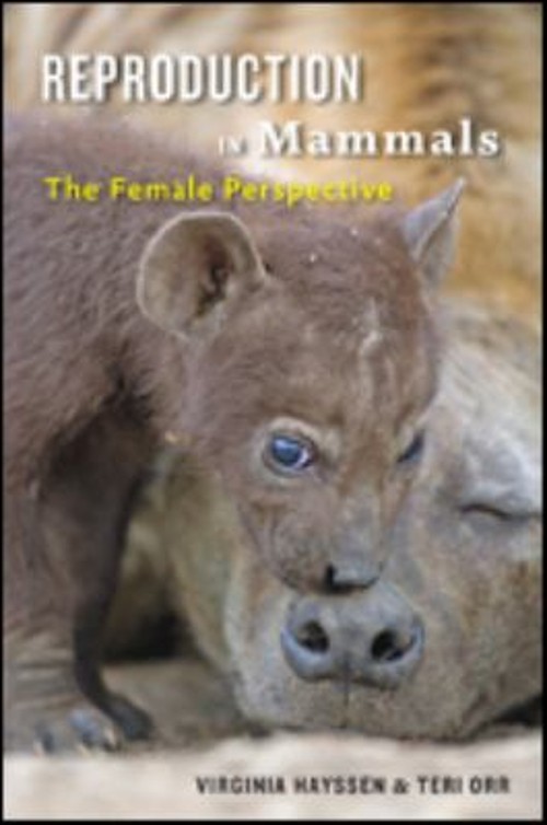 Reproduction in Mammals : The Female Perspective Teri J., Hayssen